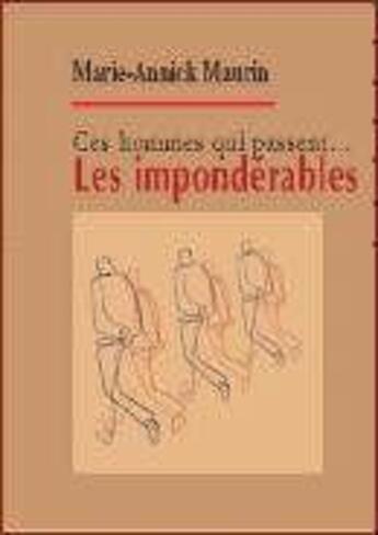 Couverture du livre « Ces hommes qui passent... les imponderables » de Marie-Annick Maurin aux éditions Marsam