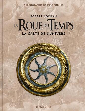 Couverture du livre « La roue du temps : la carte de l'univers » de Robert Jordan aux éditions Bragelonne