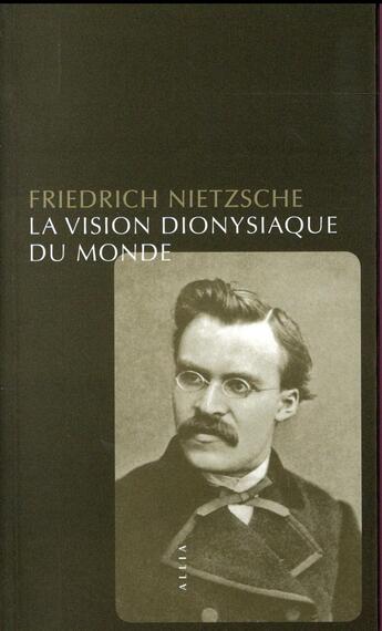 Couverture du livre « La vision dionysiaque du monde » de Friedrich Nietzsche aux éditions Allia