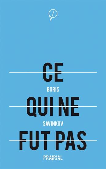 Couverture du livre « Ce qui ne fut pas » de Boris Savinkov aux éditions Prairial