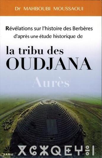 Couverture du livre « Révélations sur l'histoire des Berbères d'après une étude historique de la tribu des Oudjana ; Aurès » de Mahboubi Moussaoui aux éditions Sabil