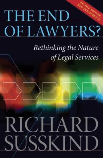 Couverture du livre « The End of Lawyers?: Rethinking the nature of legal services » de Susskind Obe Richard aux éditions Oup Oxford