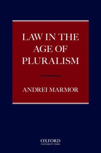 Couverture du livre « Law in the Age of Pluralism » de Marmor Andrei aux éditions Oxford University Press Usa