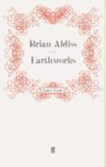 Couverture du livre « Earthworks » de Brian Aldiss aux éditions Faber And Faber Digital
