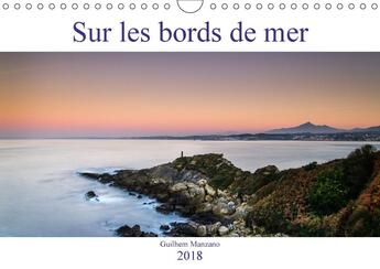 Couverture du livre « Sur les bords de mer calendrier mural 2018 din a4 horizontal » de Manzano G aux éditions Calvendo