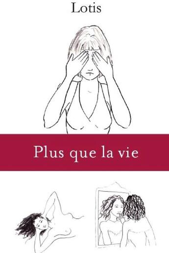 Couverture du livre « Plus que la vie » de Lotis aux éditions Lulu