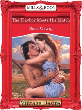 Couverture du livre « The Playboy Meets His Match (Mills & Boon Desire) (Texas Cattleman's C » de Sara Orwig aux éditions Mills & Boon Series