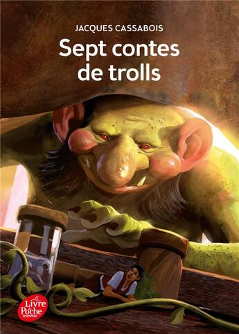 Couverture du livre « Sept contes de trolls » de Cassabois-J aux éditions Le Livre De Poche Jeunesse