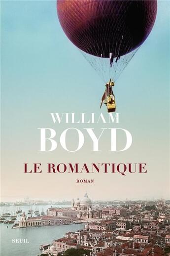 Couverture du livre « Le romantique » de William Boyd aux éditions Seuil