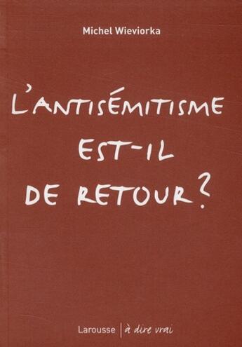 Couverture du livre « L'antisémitisme est-il de retour ? » de Michel Wieviorka aux éditions Larousse