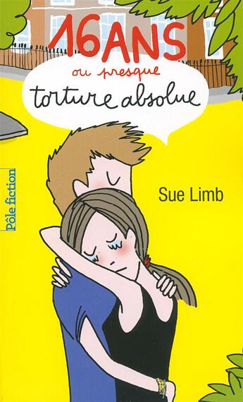 Couverture du livre « Seize ans ou presque, torture absolue » de Sue Limb aux éditions Gallimard-jeunesse