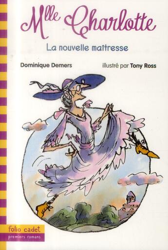 Couverture du livre « Mlle Charlotte Tome 1 : la nouvelle maîtresse » de Dominique Demers et Tony Ross aux éditions Gallimard-jeunesse