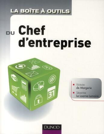 Couverture du livre « La boîte à outils : du chef d'entreprise » de Victoire De Margerie et Severine Le Loarne aux éditions Dunod