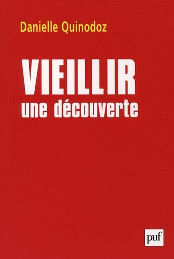 Couverture du livre « Vieillir : une découverte » de Danielle Quinodoz aux éditions Puf