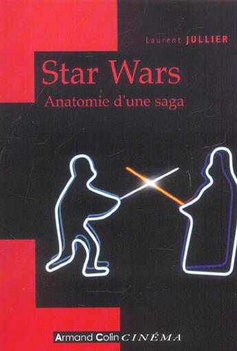 Couverture du livre « Star Wars ; Anatomie D'Une Saga » de Laurent Jullier aux éditions Armand Colin