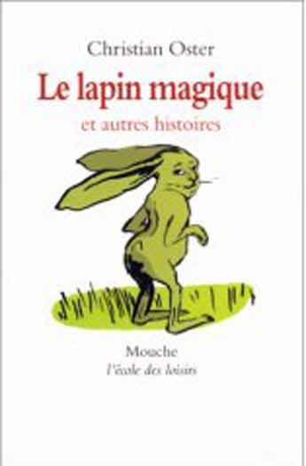 Couverture du livre « Le lapin magique et autres histoires » de Christian Oster aux éditions Ecole Des Loisirs