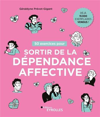 Couverture du livre « 50 exercices pour sortir de la dépendance affective (2e édition) » de Geraldyne Prevot-Gigant aux éditions Eyrolles