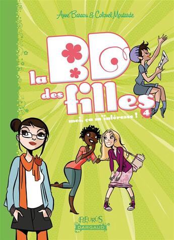 Couverture du livre « La BD des filles t.4 ; moi ca m'intéresse ! » de Colonel Moutarde et Anne Baraou aux éditions Fleurus