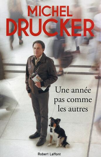 Couverture du livre « Une année pas comme les autres » de Jean-Francois Kervean et Michel Drucker aux éditions Robert Laffont