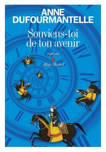 Couverture du livre « Souviens-toi de ton avenir » de Anne Dufourmantelle aux éditions Albin Michel