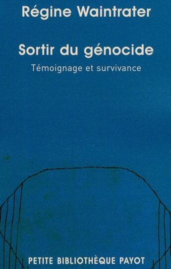 Couverture du livre « Sortir du génocide ; témoignage et survivance » de Regine Waintrater aux éditions Payot