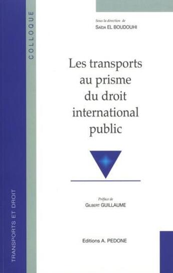 Couverture du livre « Les transports au prisme du droit international public » de Saida El Boudouhi aux éditions Pedone