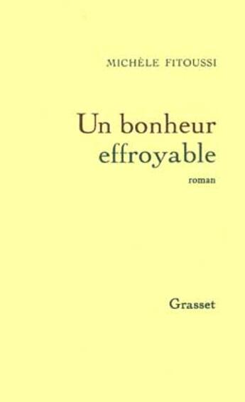 Couverture du livre « Un bonheur effroyable » de Michèle Fitoussi aux éditions Grasset