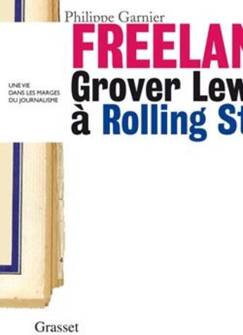 Couverture du livre « Freelance ; Grover Lewis à Rolling Stone » de Philippe Garnier aux éditions Grasset Et Fasquelle