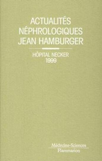 Couverture du livre « Actualites nephrologiques jean hamburger. hopital necker 1999 » de Kreis H. aux éditions Lavoisier Medecine Sciences