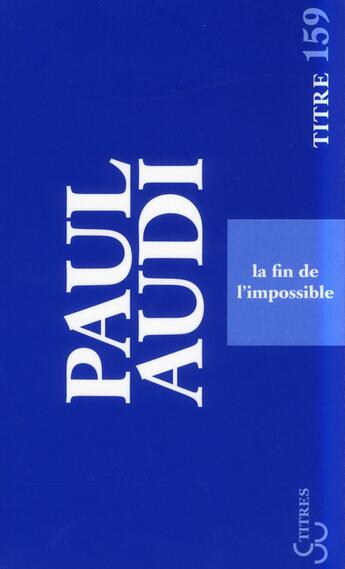 Couverture du livre « La fin de l'impossible » de Paul Audi aux éditions Christian Bourgois