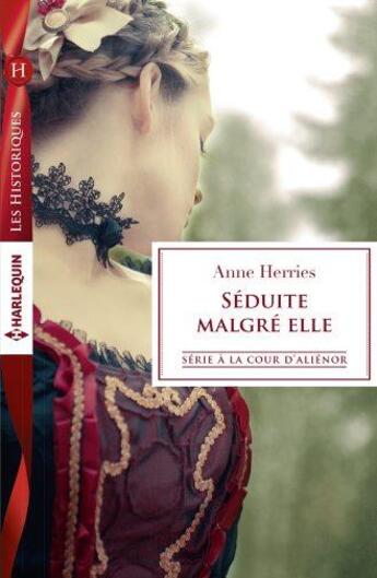 Couverture du livre « Séduite malgré elle » de Anne Herries aux éditions Harlequin