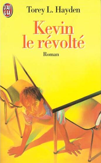 Couverture du livre « Kevin le revolte » de Torey L. Hayden aux éditions J'ai Lu