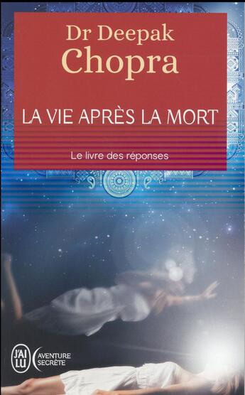 Couverture du livre « La vie apres la mort » de Deepak Chopra aux éditions J'ai Lu