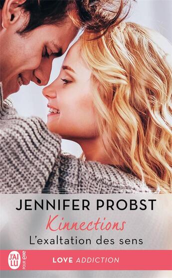 Couverture du livre « Kinnections Tome 4 : l'exaltation des sens » de Jennifer Probst aux éditions J'ai Lu