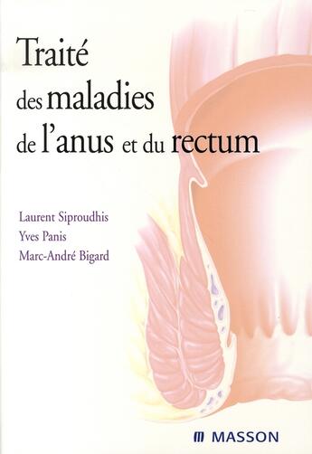 Couverture du livre « Traité des maladies de l'anus et du rectum » de Siproudhis Laurent aux éditions Elsevier-masson