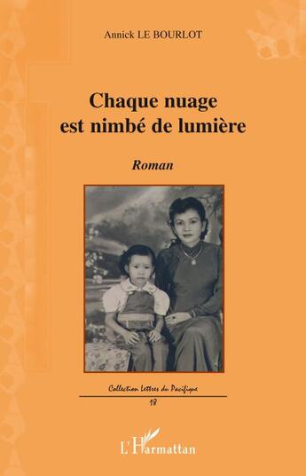 Couverture du livre « Chaque nuage est nimbé de lumière » de Annick Le Bourlot aux éditions L'harmattan