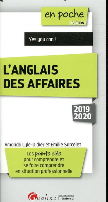 Couverture du livre « L'anglais des affaires - 9e ed. - les points cles pour comprendre et se faire comprendre en situatio » de Sarcelet/Lyle-Didier aux éditions Gualino