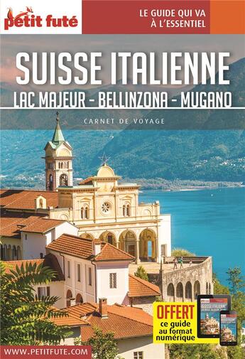 Couverture du livre « GUIDE PETIT FUTE ; CARNETS DE VOYAGE : Suisse italienne » de Collectif Petit Fute aux éditions Le Petit Fute