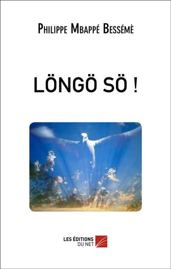 Couverture du livre « Longo so ! » de Philippe Mbappe Bess aux éditions Editions Du Net