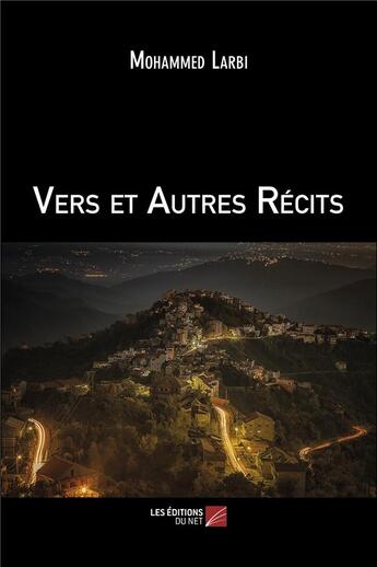 Couverture du livre « Vers et autres recits » de Mohammed Larbi aux éditions Editions Du Net