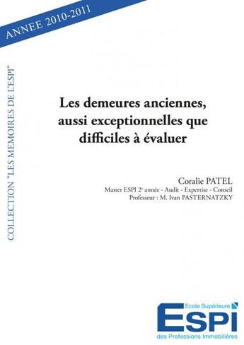 Couverture du livre « Les demeures anciennes, aussi exceptionnelles que difficiles a evaluer - coralie patel master espi 2 » de Patel Coralie aux éditions Edilivre