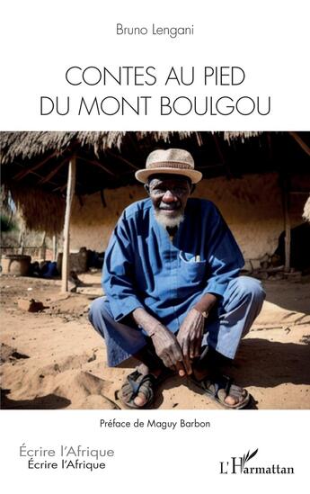 Couverture du livre « Contes au pied du mont Boulgou » de Bruno Lengani aux éditions L'harmattan