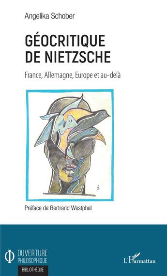 Couverture du livre « Géocritique de Nietzsche ; France, allemagne, Europe et au-delà » de Angelika Schober aux éditions L'harmattan