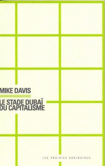 Couverture du livre « Le stade Dubaï du capitalisme » de Mike Davis aux éditions Prairies Ordinaires
