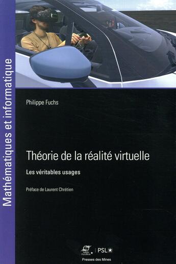 Couverture du livre « Théorie de la réalite virtuelle ; les véritables usages » de Philippe Fuchs aux éditions Presses De L'ecole Des Mines