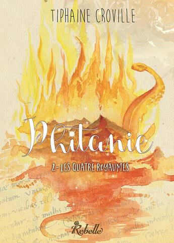 Couverture du livre « Phitanie Tome 2 : les quatre royaumes » de Tiphaine Croville aux éditions Rebelle