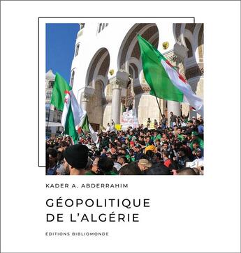 Couverture du livre « Géopolitique de l'Algérie » de Kader A. Abderrahim aux éditions Bibliomonde