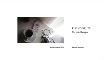 Couverture du livre « Flying blues ; carnet d'images » de Emmanuelle Han aux éditions Intervalles