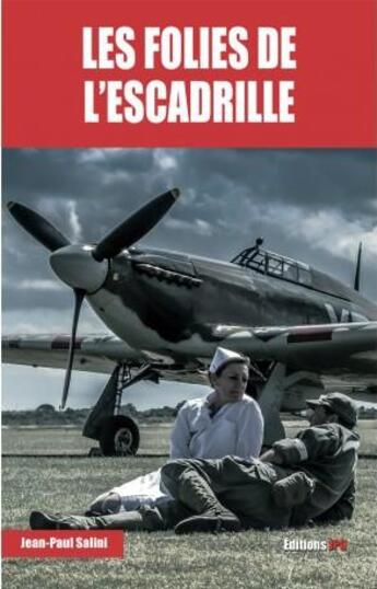 Couverture du livre « Les folies de l'escadrille » de Jean-Paul Salini aux éditions Jpo