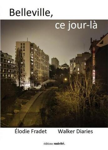 Couverture du livre « Belleville, ce jour-là » de Elodie Fradet et Walker Diaries aux éditions Unicite